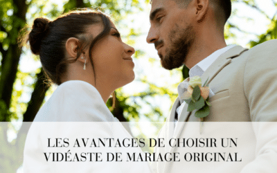 Les avantages de choisir un vidéaste de mariage original