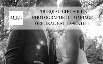 Pourquoi choisir un photographe de mariage original est essentiel